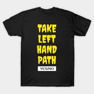 Take Left Hand Path T-Shirt